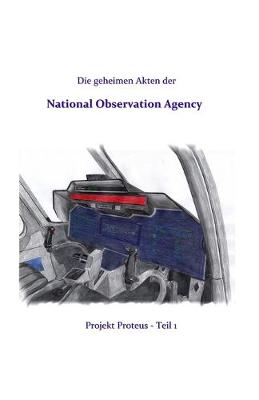 Book cover for Die geheimen Akten der National Observation Agency