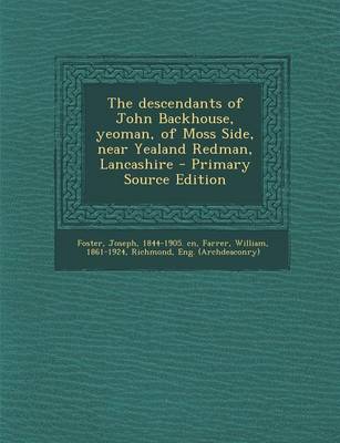 Book cover for Descendants of John Backhouse, Yeoman, of Moss Side, Near Yealand Redman, Lancashire