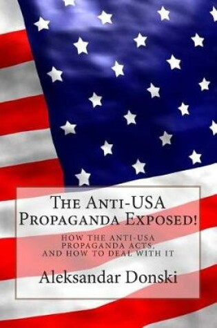 Cover of The Anti-USA Propaganda Exposed!