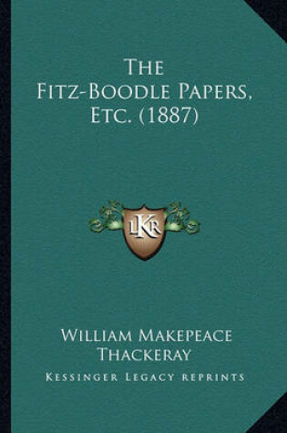 Cover of The Fitz-Boodle Papers, Etc. (1887)