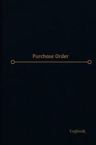 Cover of Purchase Order Log (Logbook, Journal - 120 pages, 6 x 9 inches)