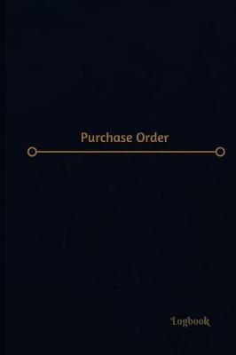 Cover of Purchase Order Log (Logbook, Journal - 120 pages, 6 x 9 inches)
