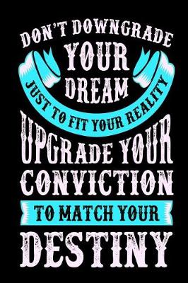 Book cover for Don't Downgrade Your Dream Just to Fit Your Reality