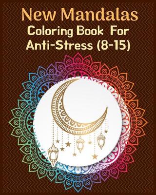 Book cover for New Mandalas Coloring Book For Anti-Stress (8-15)