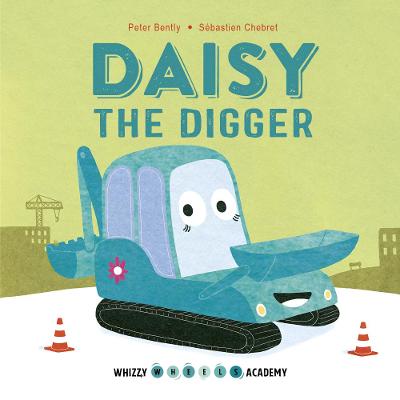 Book cover for Whizzy Wheels Academy: Daisy the Digger