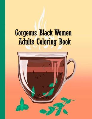 Book cover for Gorgeous black women adults coloring book