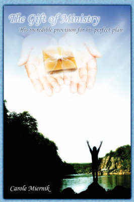 Book cover for The Gift of Ministry - God's Incredible Provision for His Perfect Plan