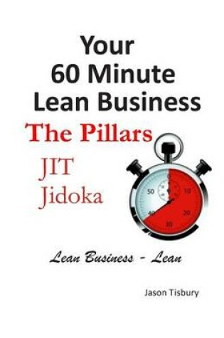 Cover of Your 60 Minute Lean Business - Volume 2 The Pillars