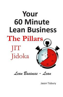 Book cover for Your 60 Minute Lean Business - Volume 2 The Pillars