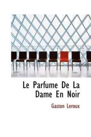 Cover of Le Parfume de La Dame En Noir