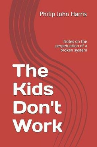 Cover of The Kids Don't Work