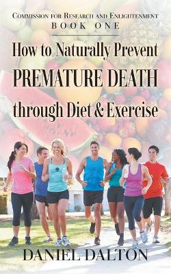 Book cover for How to Naturally Prevent Premature Death through Diet & Exercise