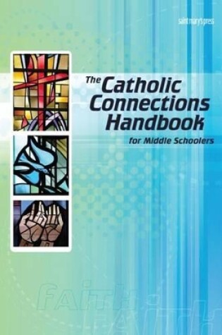 Cover of The Catholic Connections Handbook for Middle Schoolers-Paper