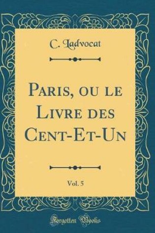 Cover of Paris, ou le Livre des Cent-Et-Un, Vol. 5 (Classic Reprint)