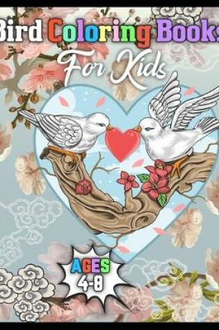 Cover of Bird coloring books for kids ages 4-8