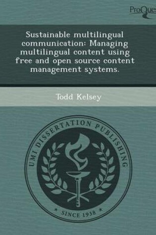 Cover of Sustainable Multilingual Communication: Managing Multilingual Content Using Free and Open Source Content Management Systems