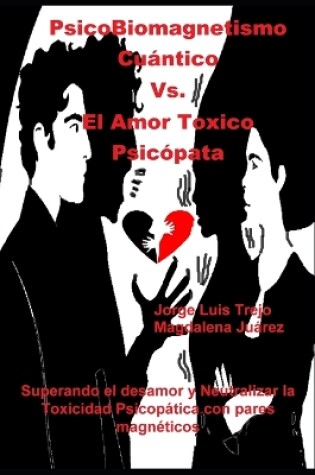 Cover of PsicoBiomagnetismo Cu�ntico Vs. El Amor Toxico Psic�pata