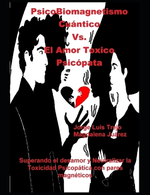 Book cover for PsicoBiomagnetismo Cu�ntico Vs. El Amor Toxico Psic�pata