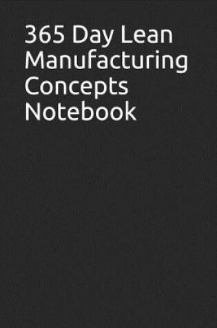 Cover of 365 Day Lean Manufacturing Concepts Notebook
