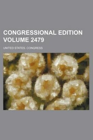 Cover of Congressional Edition Volume 2479