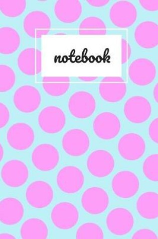 Cover of Blue and pink polka dot print notebook