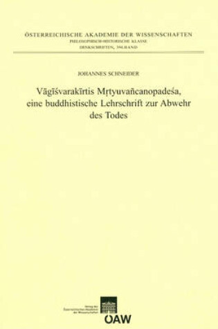 Cover of Vagisvarakirtis Mrtyuvancanopadesa, Eine Buddhistische Lehrschrift Zur Abwehr Des Todes