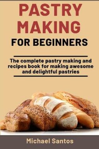 Cover of Pastry Making For Beginners