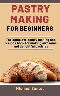 Book cover for Pastry Making For Beginners