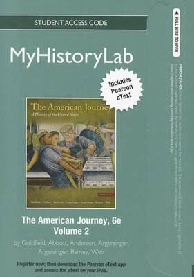 Book cover for NEW MyLab History with Pearson eText -- Student Access Code Card -- for The American Journey, Volume 2 (standalone)
