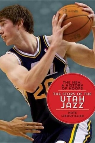 Cover of The Nba: A History of Hoops: The Story of the Utah Jazz