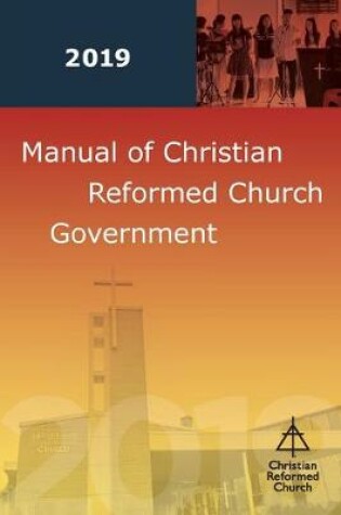 Cover of Manual of Christian Reformed Church Government 2019