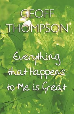 Book cover for Everything That Happens to Me is Great