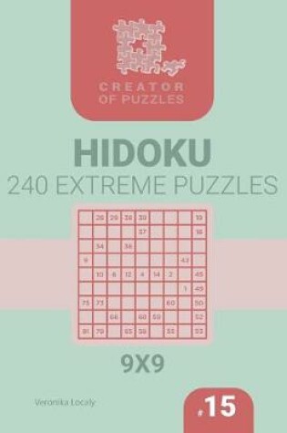 Cover of Creator of puzzles - Hidoku 240 Extreme (Volume 15)