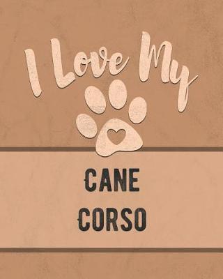 Book cover for I Love My Cane Corso