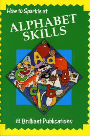 Cover of How to Sparkle at Alphabet Skills