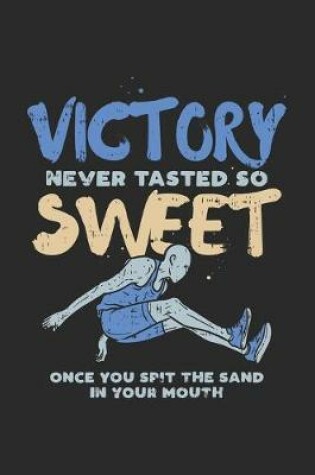 Cover of Victory Never Tasted So Sweet Once You Spit The Sand In Your Mouth