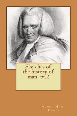 Book cover for Sketches of the history of man pt.2