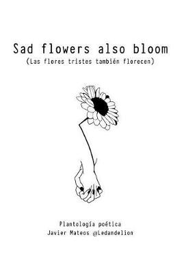 Cover of Sad flowers also bloom