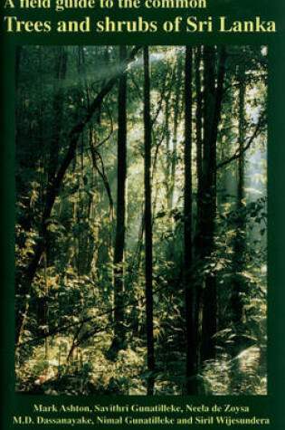 Cover of A Field Guide to the Common Trees and Shrubs of Sri Lanka