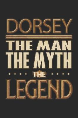 Book cover for Dorsey The Man The Myth The Legend