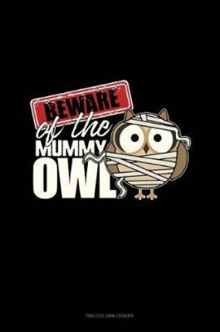 Cover of Beware of the Mummy Owl