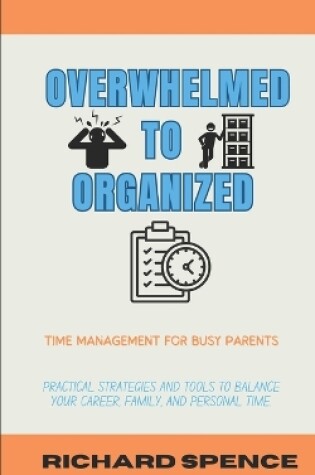 Cover of Overwhelmed to Organized