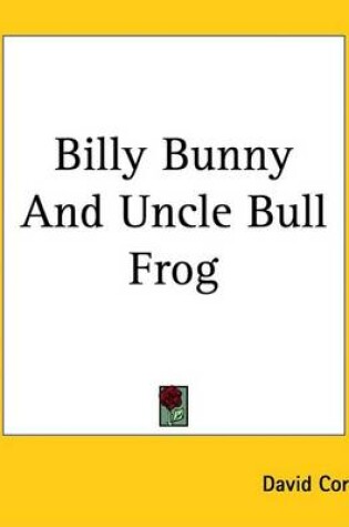 Cover of Billy Bunny and Uncle Bull Frog