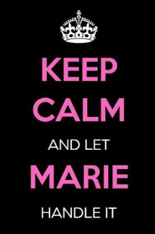 Cover of Keep Calm and Let Marie Handle It