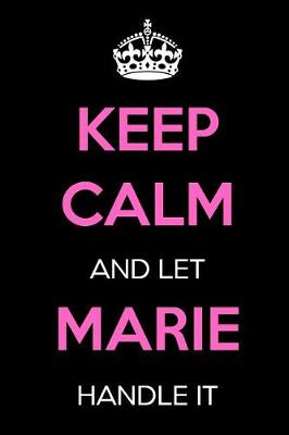 Book cover for Keep Calm and Let Marie Handle It