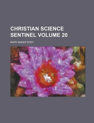 Book cover for Christian Science Sentinel Volume 20