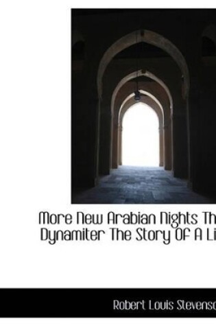 Cover of More New Arabian Nights the Dynamiter the Story of a Lie