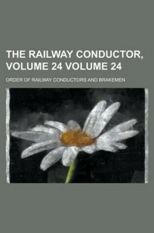 Cover of The Railway Conductor, Volume 24 Volume 24