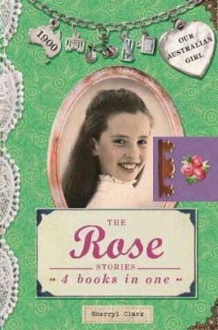 Cover of Our Australian Girl: The Rose Stories