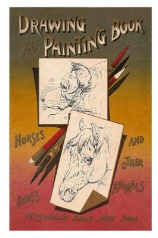 Cover of Drawing and Painting Book - Horses, Dogs and Other Animals